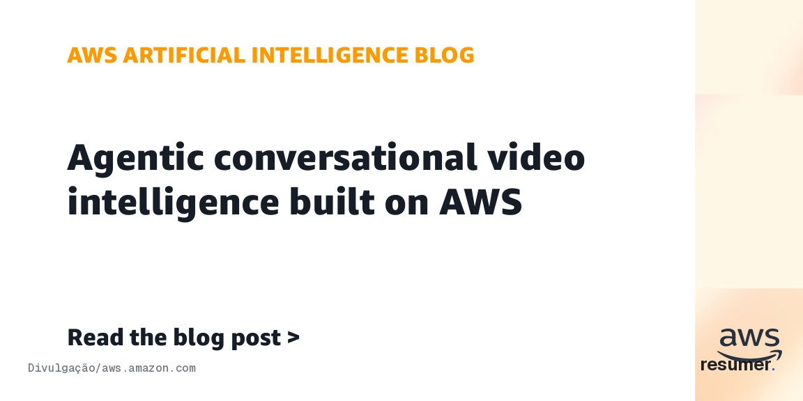 IA agente da AWS analisando vídeo em conversa