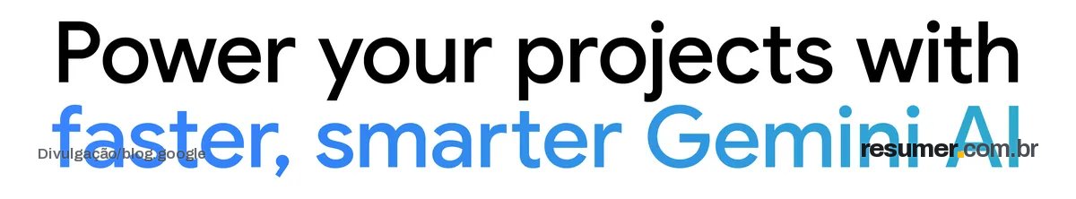 Text "Power your projects with faster, smarter Gemini AI"